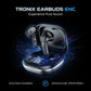 Tronix Earbuds ENC